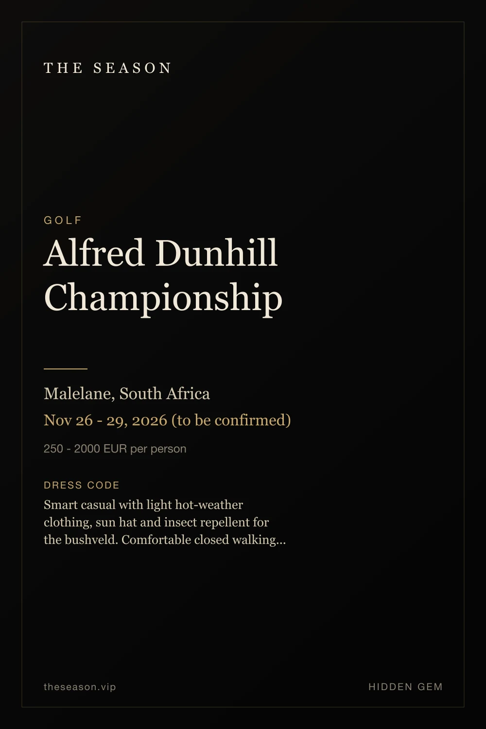 Alfred Dunhill Championship, Malelane, South Africa, Nov 26 - 29, 2026 (to be confirmed)