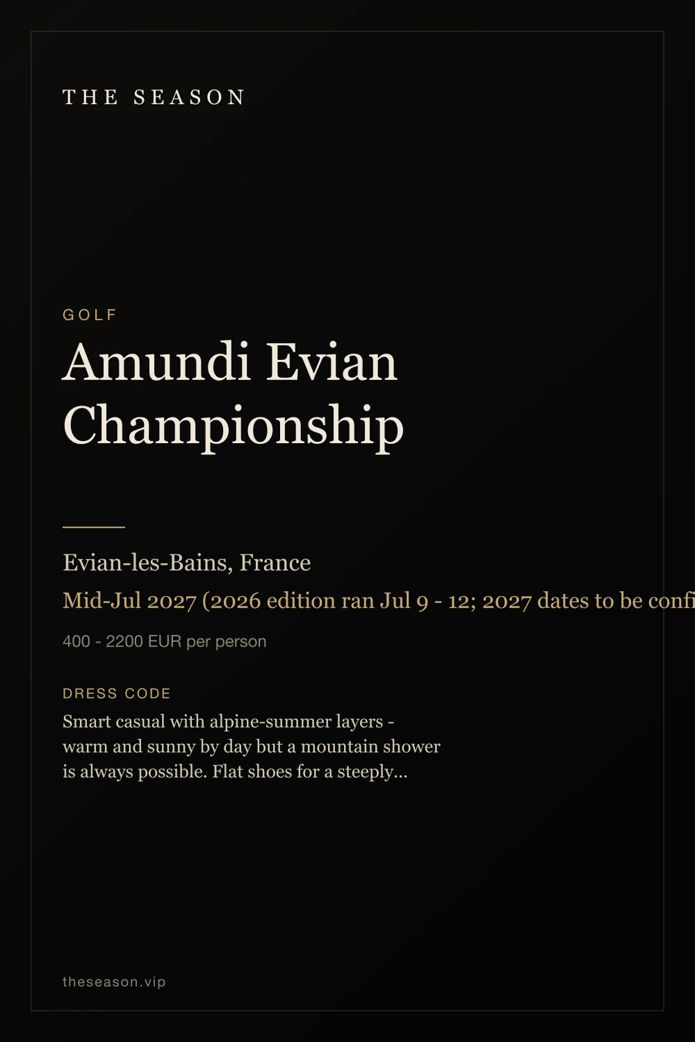 Amundi Evian Championship, Evian-les-Bains, France, Mid-Jul 2027 (2026 edition ran Jul 9 - 12; 2027 dates to be confirmed)