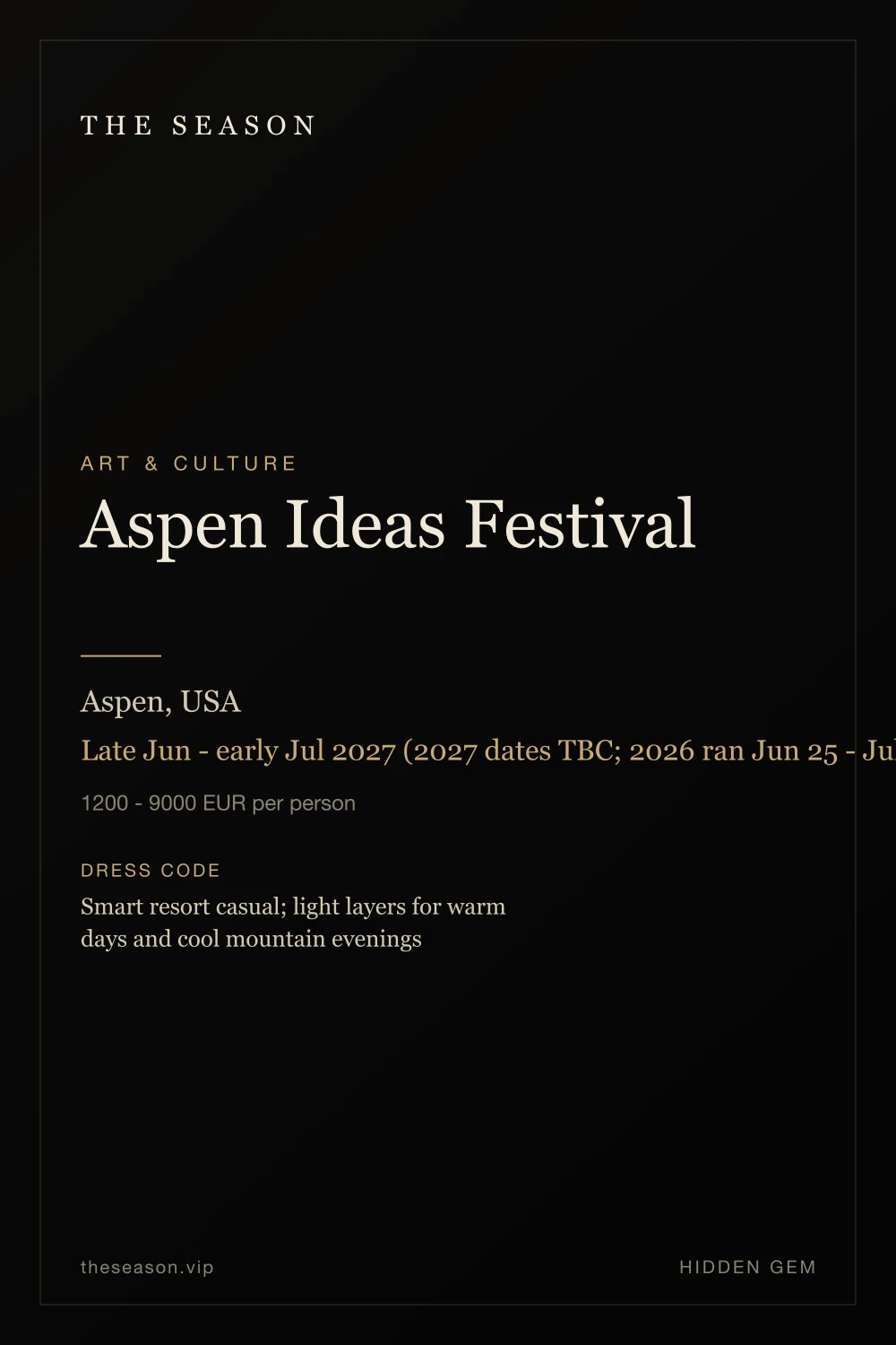 Aspen Ideas Festival, Aspen, USA, Late Jun - early Jul 2027 (2027 dates TBC; 2026 ran Jun 25 - Jul 1)