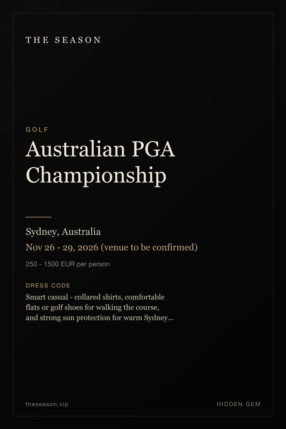 Australian PGA Championship, Sydney, Australia, Nov 26 - 29, 2026 (venue to be confirmed)