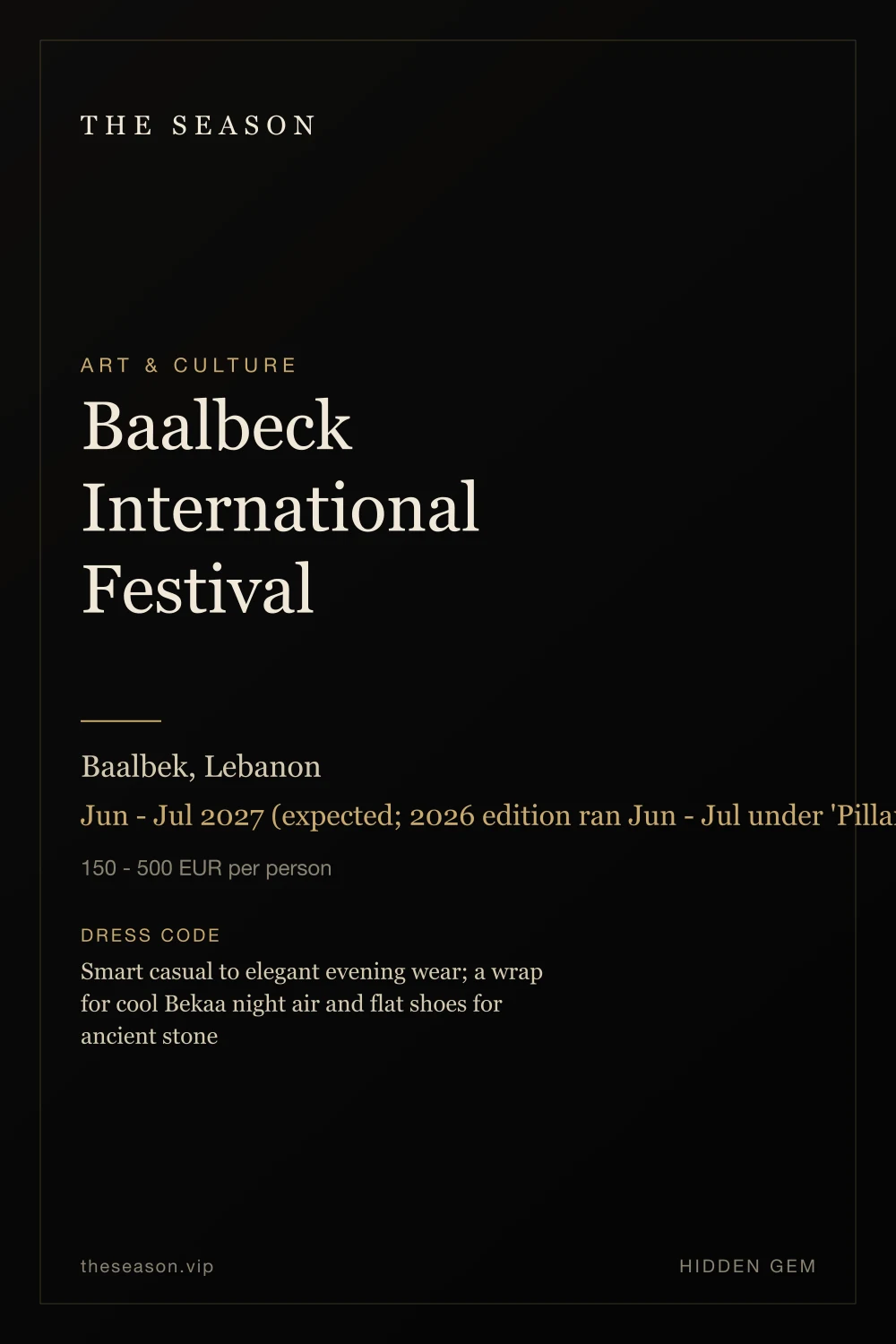 Baalbeck International Festival, Baalbek, Lebanon, Jun - Jul 2027 (expected; 2026 edition ran Jun - Jul under 'Pillars of Eternity')