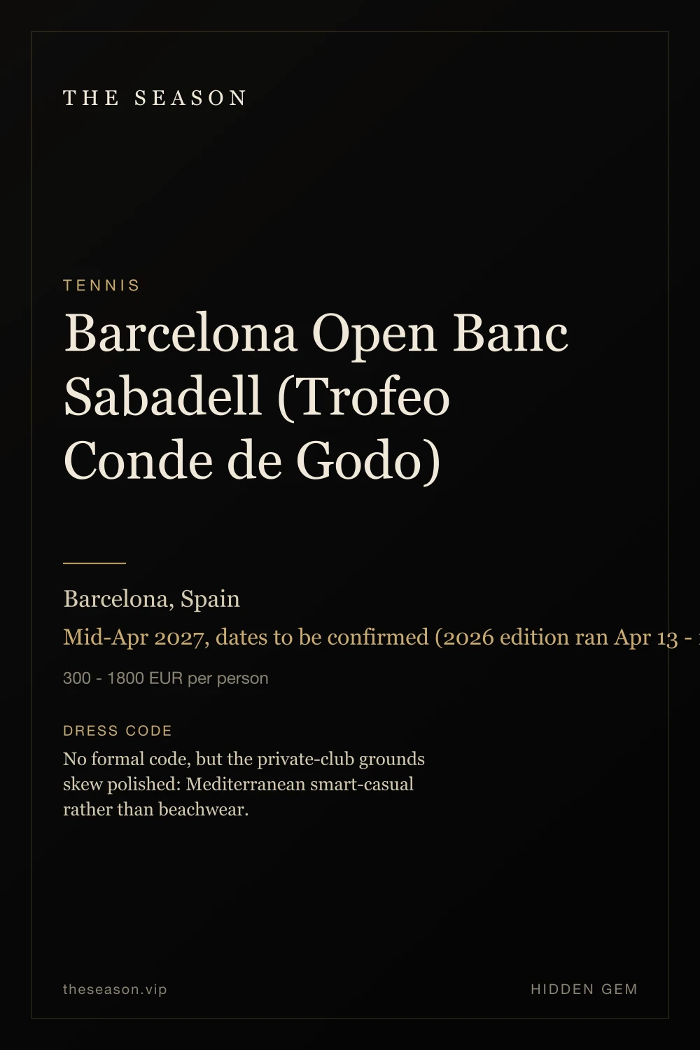 Barcelona Open Banc Sabadell (Trofeo Conde de Godo), Barcelona, Spain, Mid-Apr 2027, dates to be confirmed (2026 edition ran Apr 13 - 19)