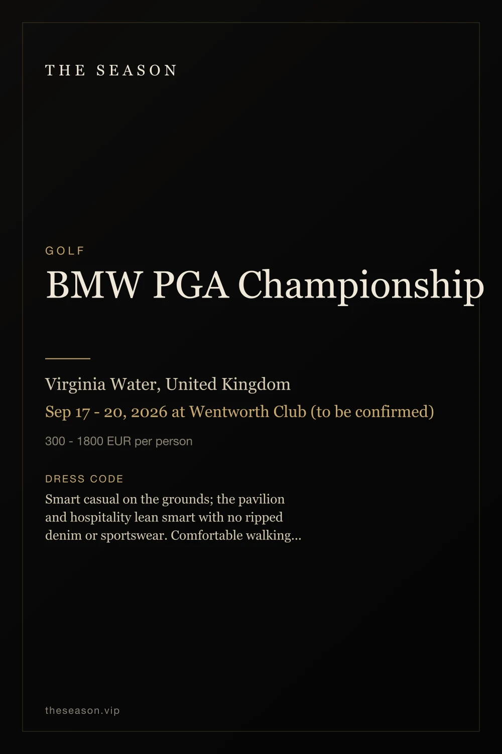BMW PGA Championship, Virginia Water, United Kingdom, Sep 17 - 20, 2026 at Wentworth Club (to be confirmed)