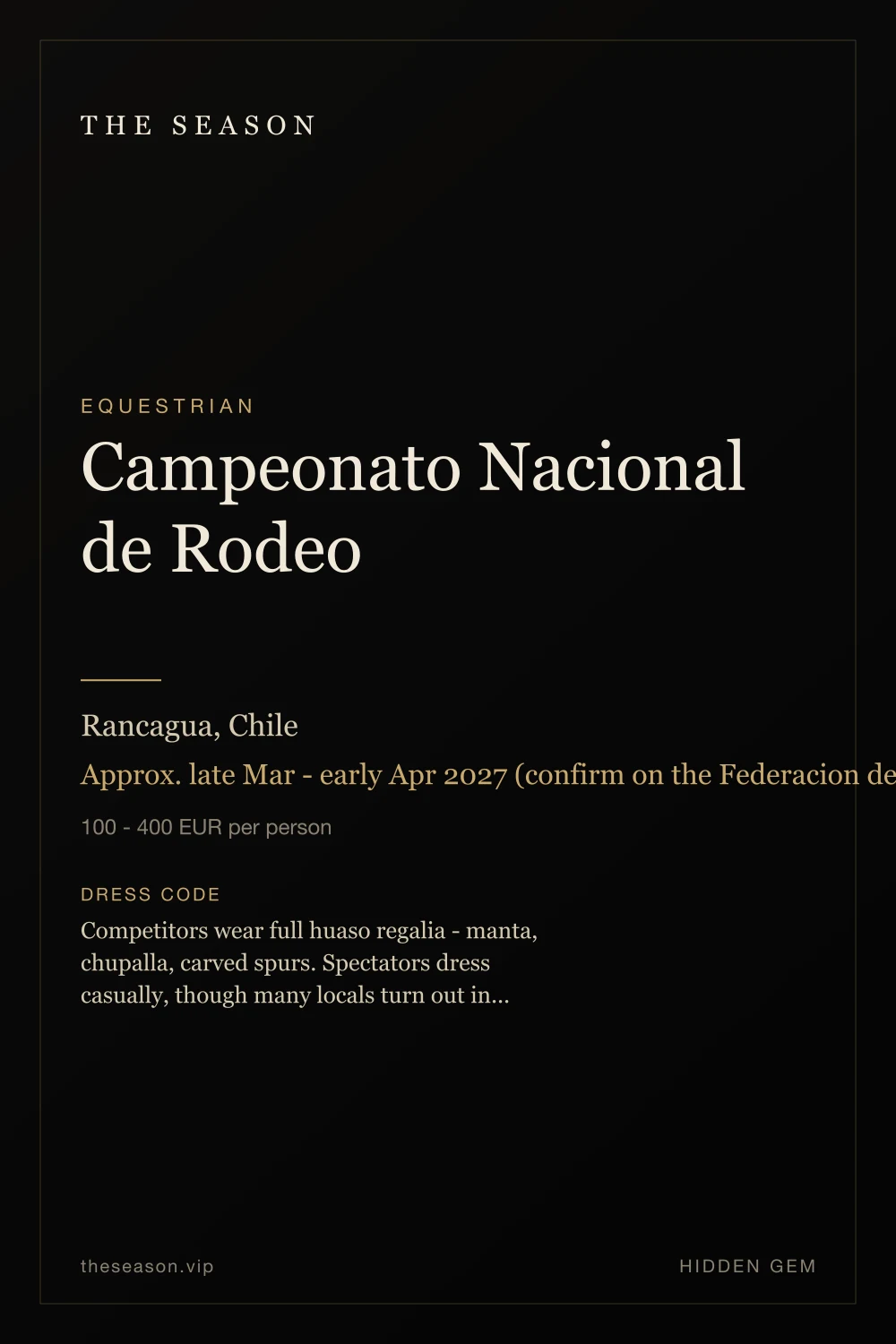 Campeonato Nacional de Rodeo, Rancagua, Chile, Approx. late Mar - early Apr 2027 (confirm on the Federacion del Rodeo Chileno calendar)