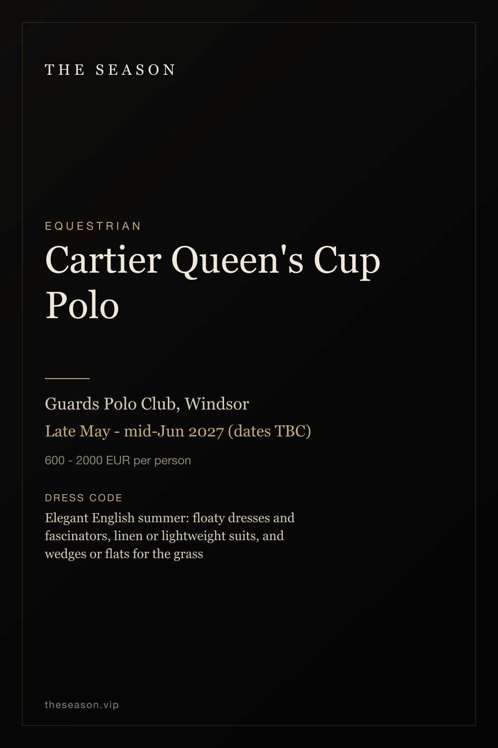 Cartier Queen's Cup Polo, Guards Polo Club, Windsor, Late May - mid-Jun 2027 (dates TBC)