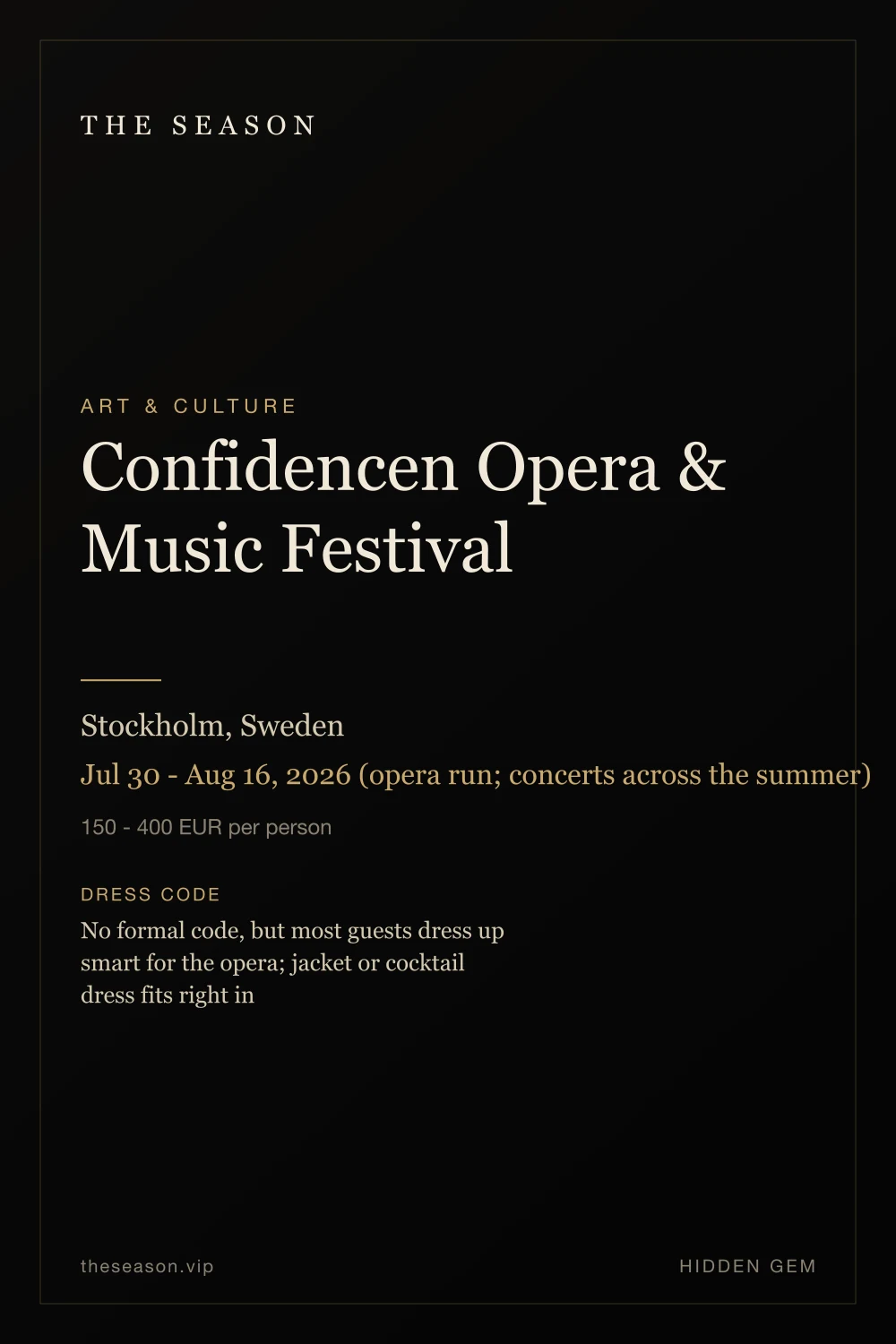 Confidencen Opera & Music Festival, Stockholm, Sweden, Jul 30 - Aug 16, 2026 (opera run; concerts across the summer)