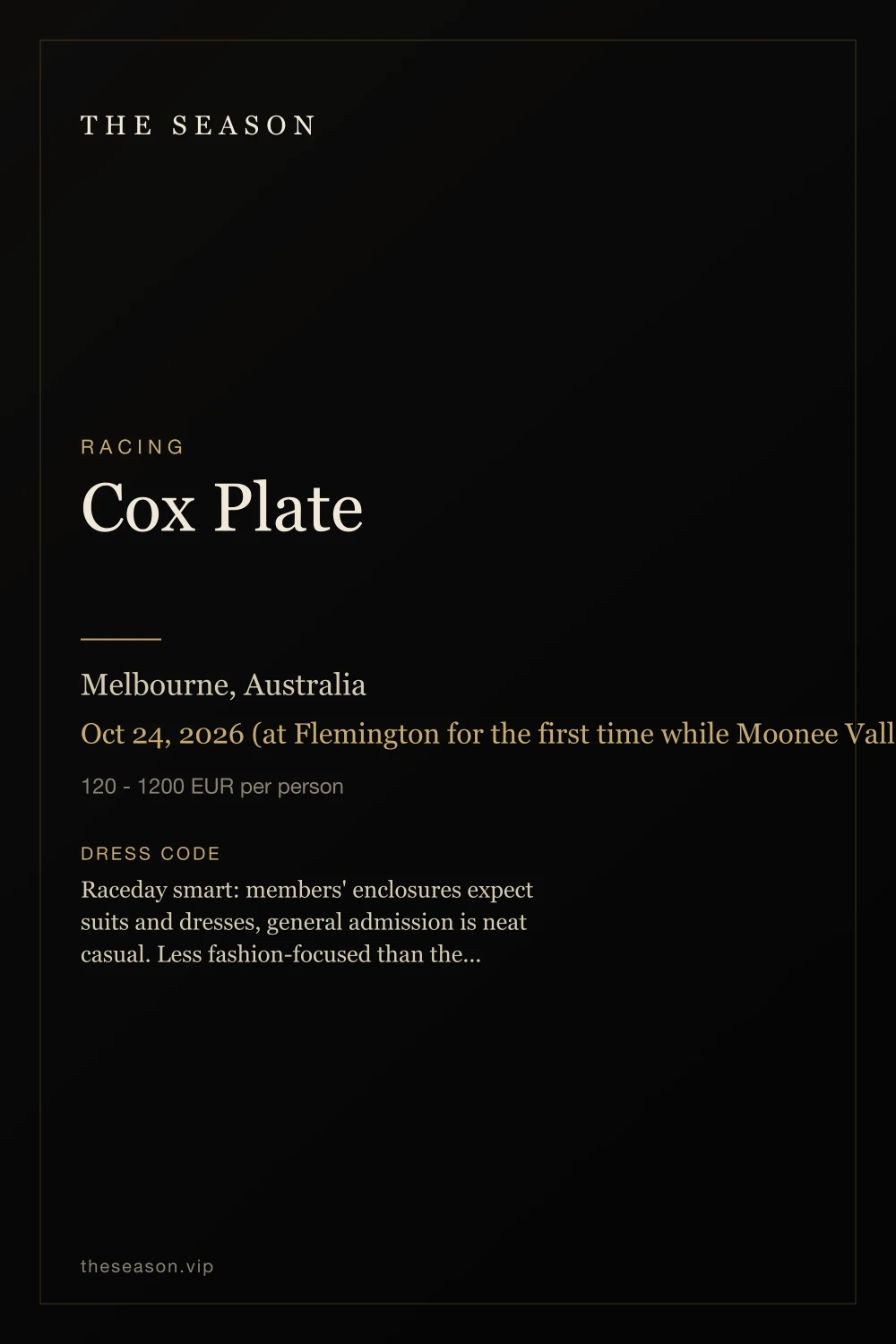 Cox Plate, Melbourne, Australia, Oct 24, 2026 (at Flemington for the first time while Moonee Valley is redeveloped)