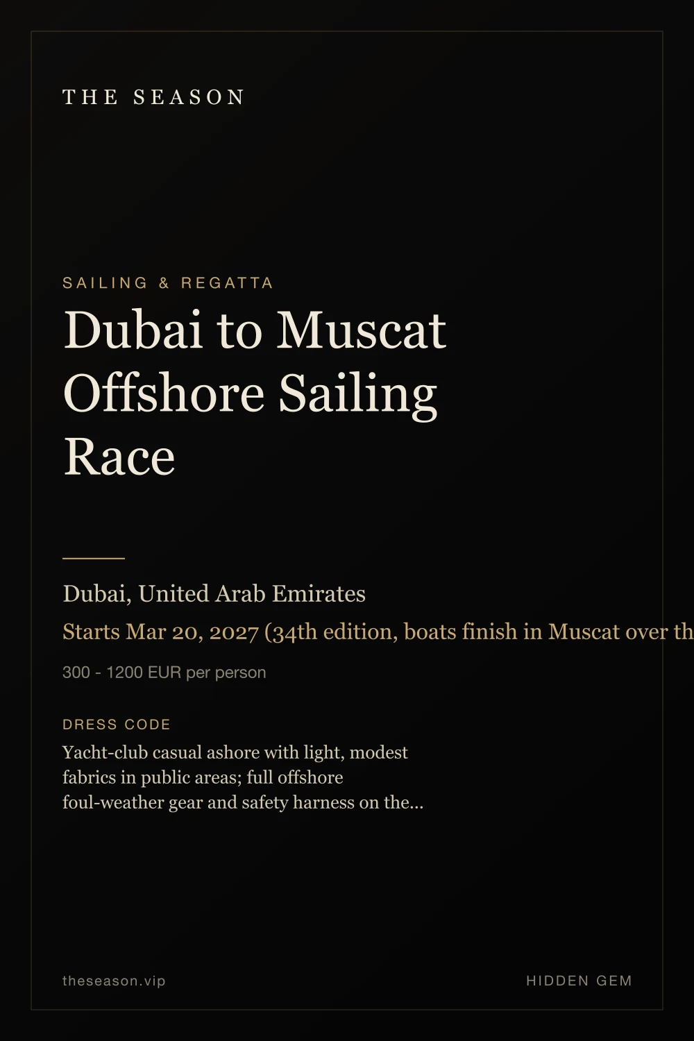 Dubai to Muscat Offshore Sailing Race, Dubai, United Arab Emirates, Starts Mar 20, 2027 (34th edition, boats finish in Muscat over the following days)