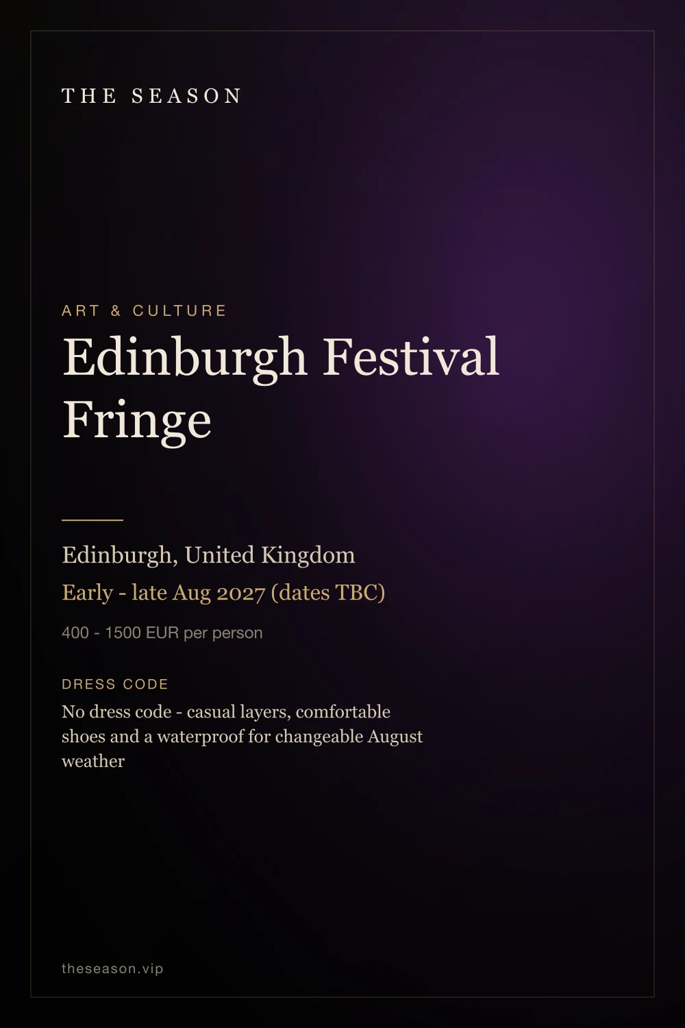 Edinburgh Festival Fringe, Edinburgh, United Kingdom, Early - late Aug 2027 (dates TBC)