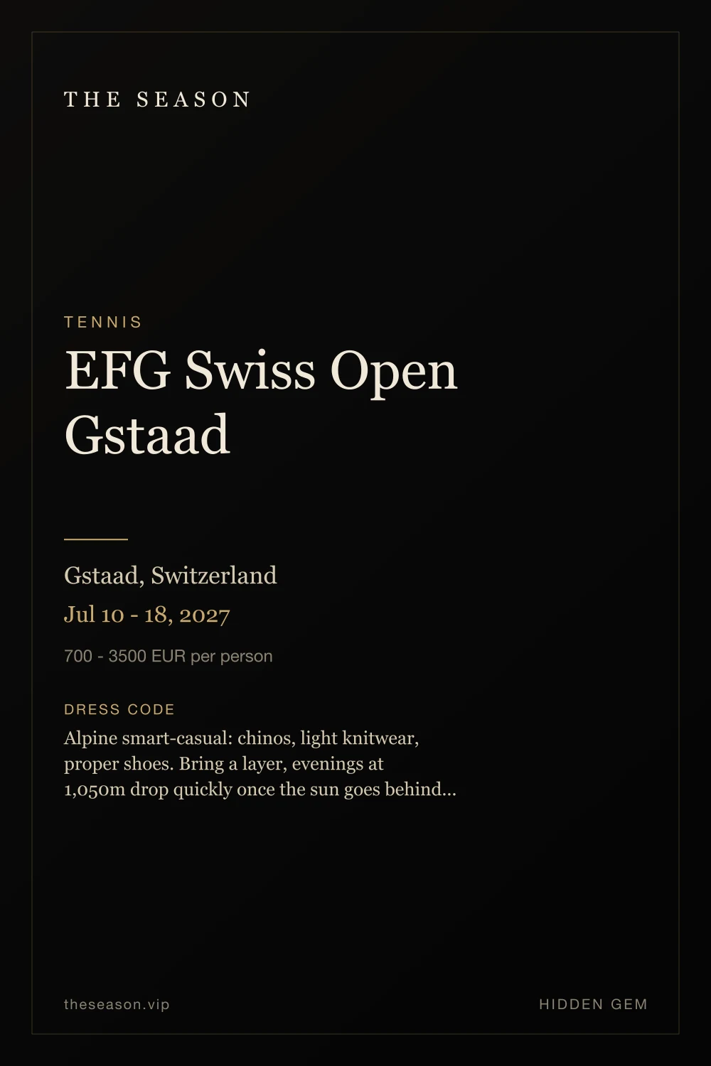 EFG Swiss Open Gstaad, Gstaad, Switzerland, Jul 10 - 18, 2027