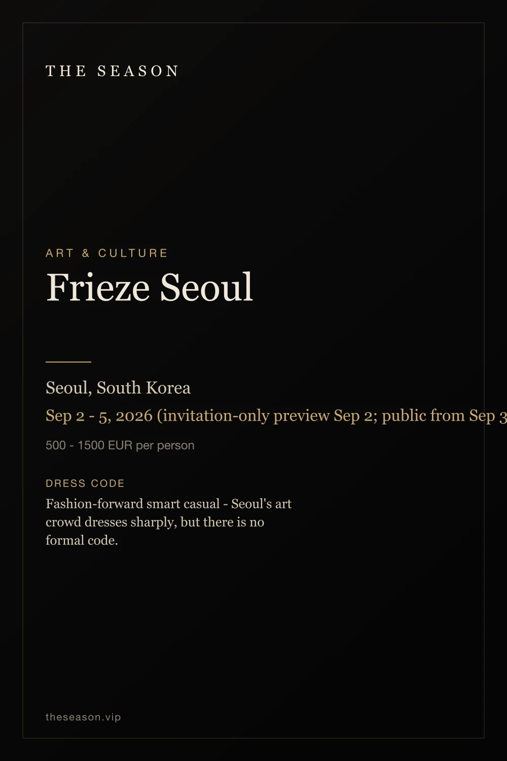 Frieze Seoul, Seoul, South Korea, Sep 2 - 5, 2026 (invitation-only preview Sep 2; public from Sep 3)