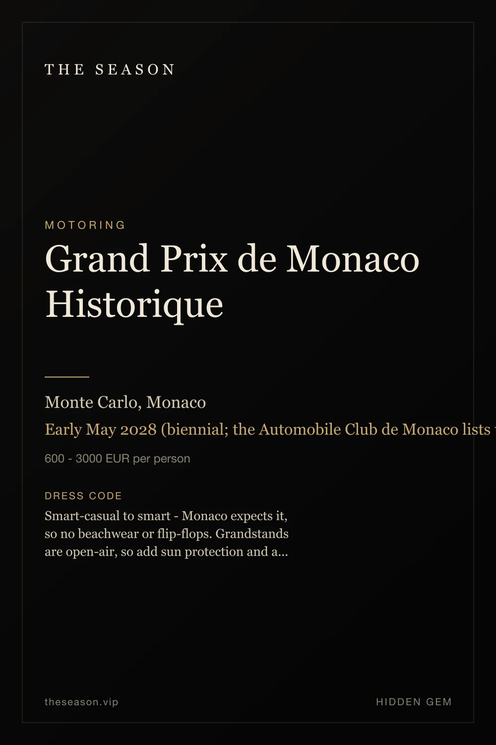 Grand Prix de Monaco Historique, Monte Carlo, Monaco, Early May 2028 (biennial; the Automobile Club de Monaco lists the next edition for 2028, with no 2027 running - confirm exact dates on acm.mc)