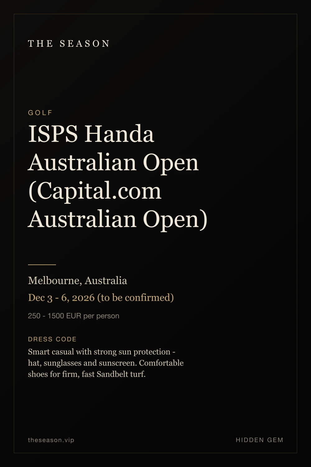 ISPS Handa Australian Open (Capital.com Australian Open), Melbourne, Australia, Dec 3 - 6, 2026 (to be confirmed)