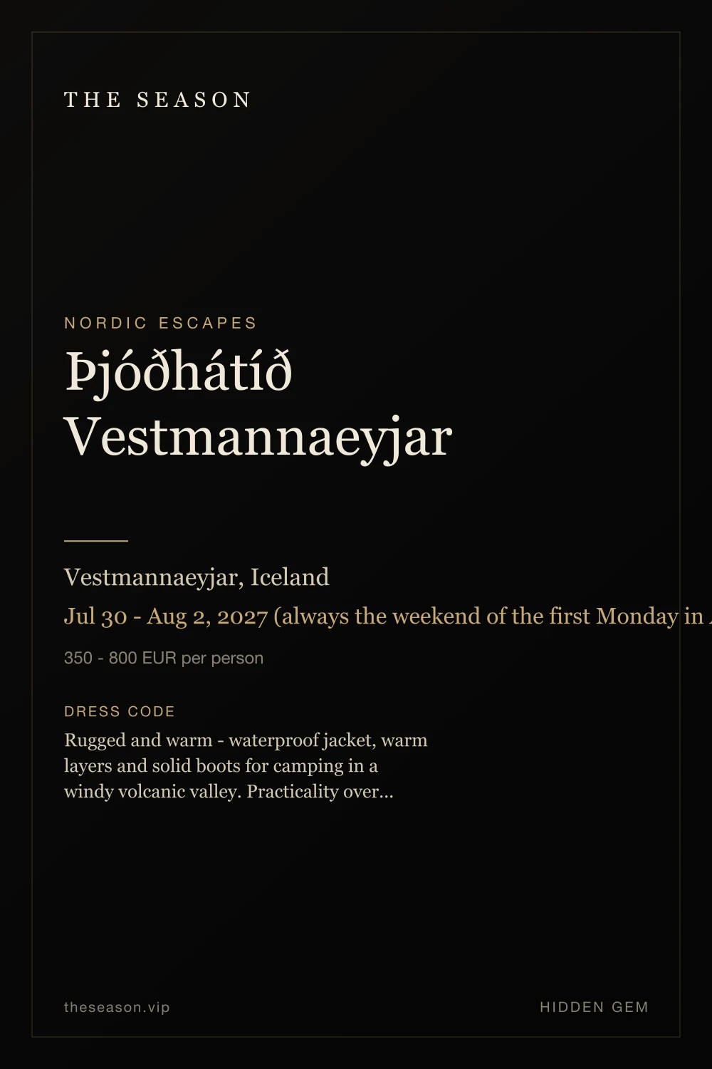 Þjóðhátíð Vestmannaeyjar, Vestmannaeyjar, Iceland, Jul 30 - Aug 2, 2027 (always the weekend of the first Monday in August)