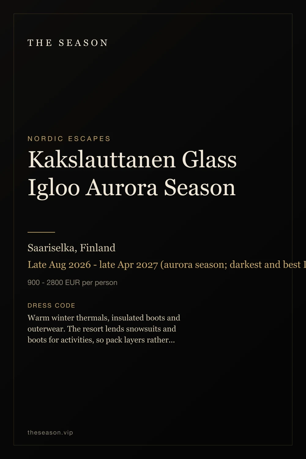 Kakslauttanen Glass Igloo Aurora Season, Saariselka, Finland, Late Aug 2026 - late Apr 2027 (aurora season; darkest and best Dec - Mar)
