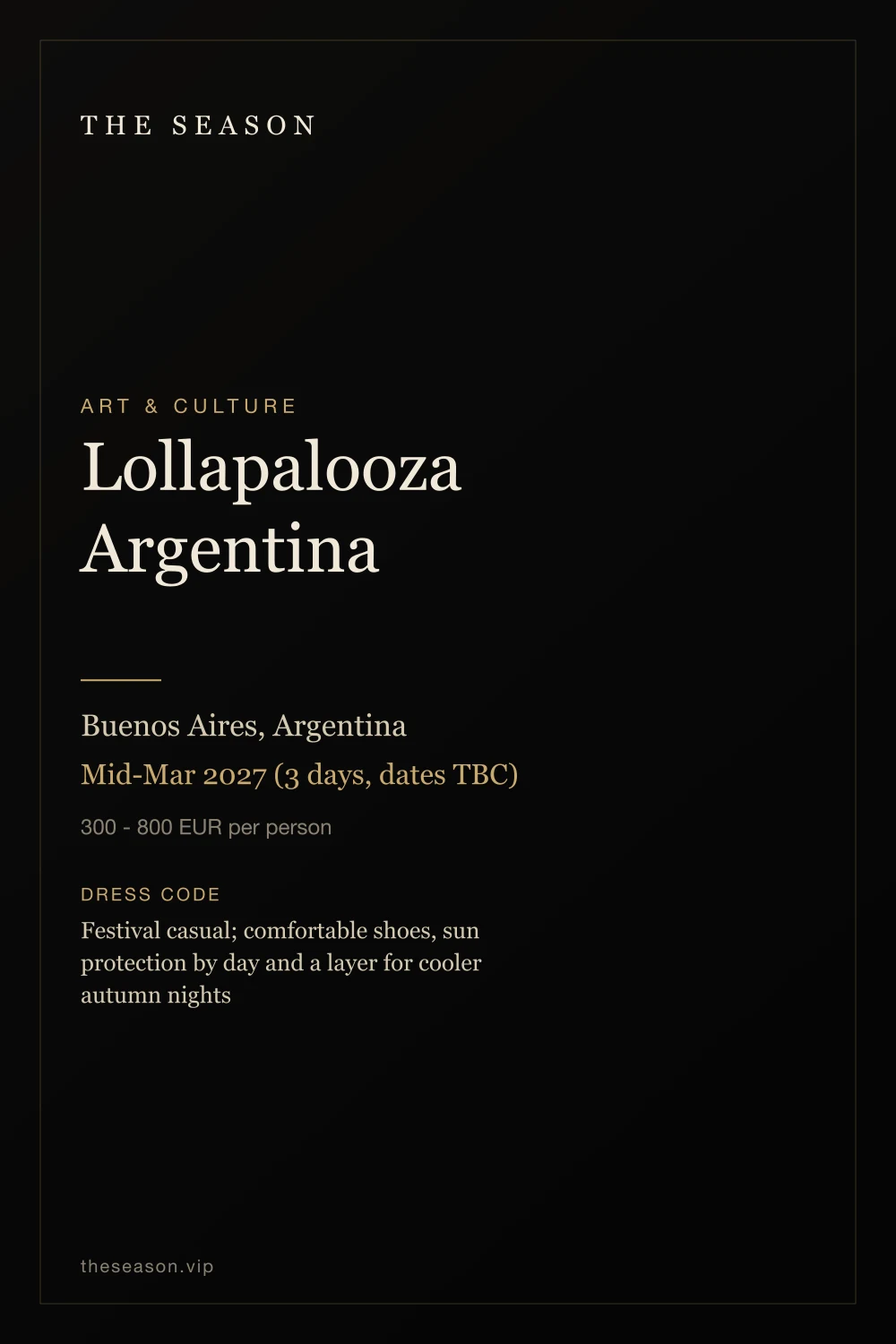 Lollapalooza Argentina, Buenos Aires, Argentina, Mid-Mar 2027 (3 days, dates TBC)