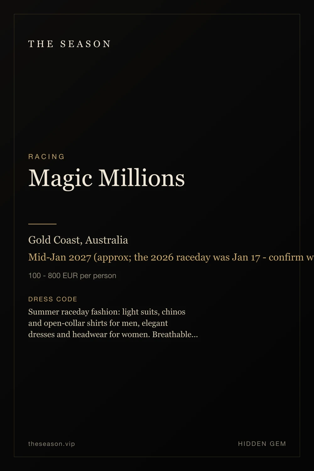 Magic Millions, Gold Coast, Australia, Mid-Jan 2027 (approx; the 2026 raceday was Jan 17 - confirm with the Gold Coast Turf Club)