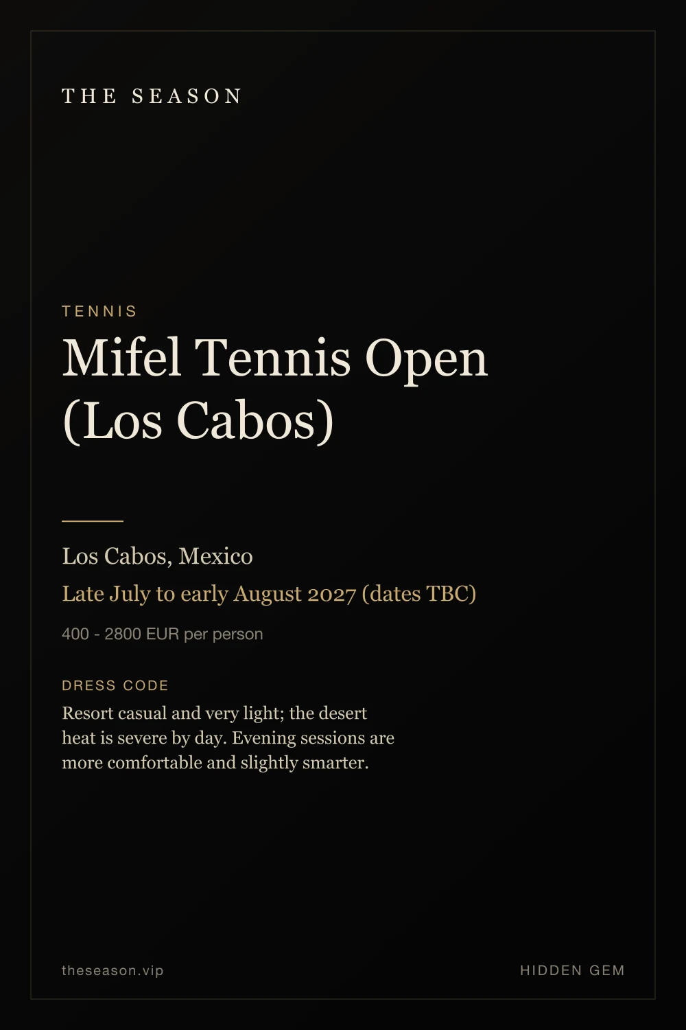 Mifel Tennis Open (Los Cabos), Los Cabos, Mexico, Late July to early August 2027 (dates TBC)