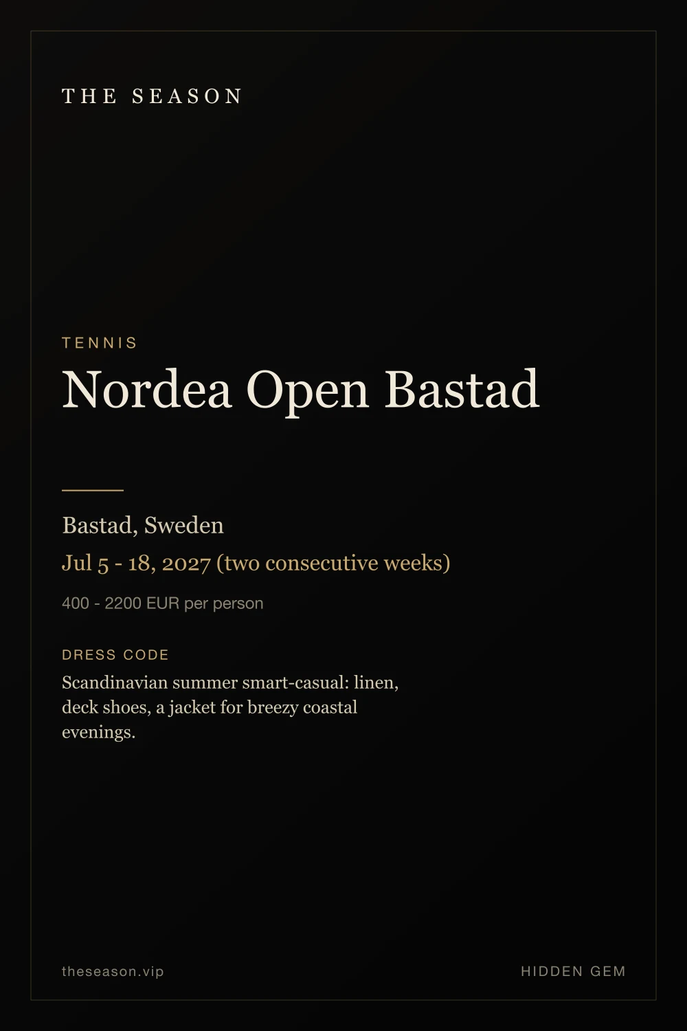 Nordea Open Bastad, Bastad, Sweden, Jul 5 - 18, 2027 (two consecutive weeks)