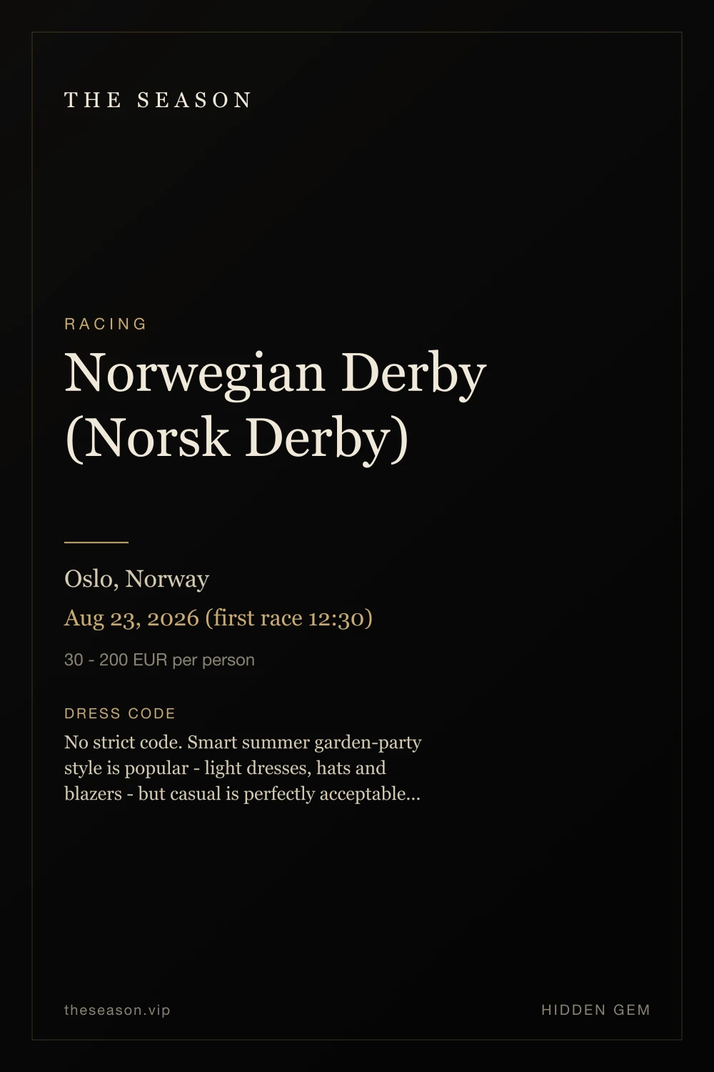 Norwegian Derby (Norsk Derby), Oslo, Norway, Aug 23, 2026 (first race 12:30)