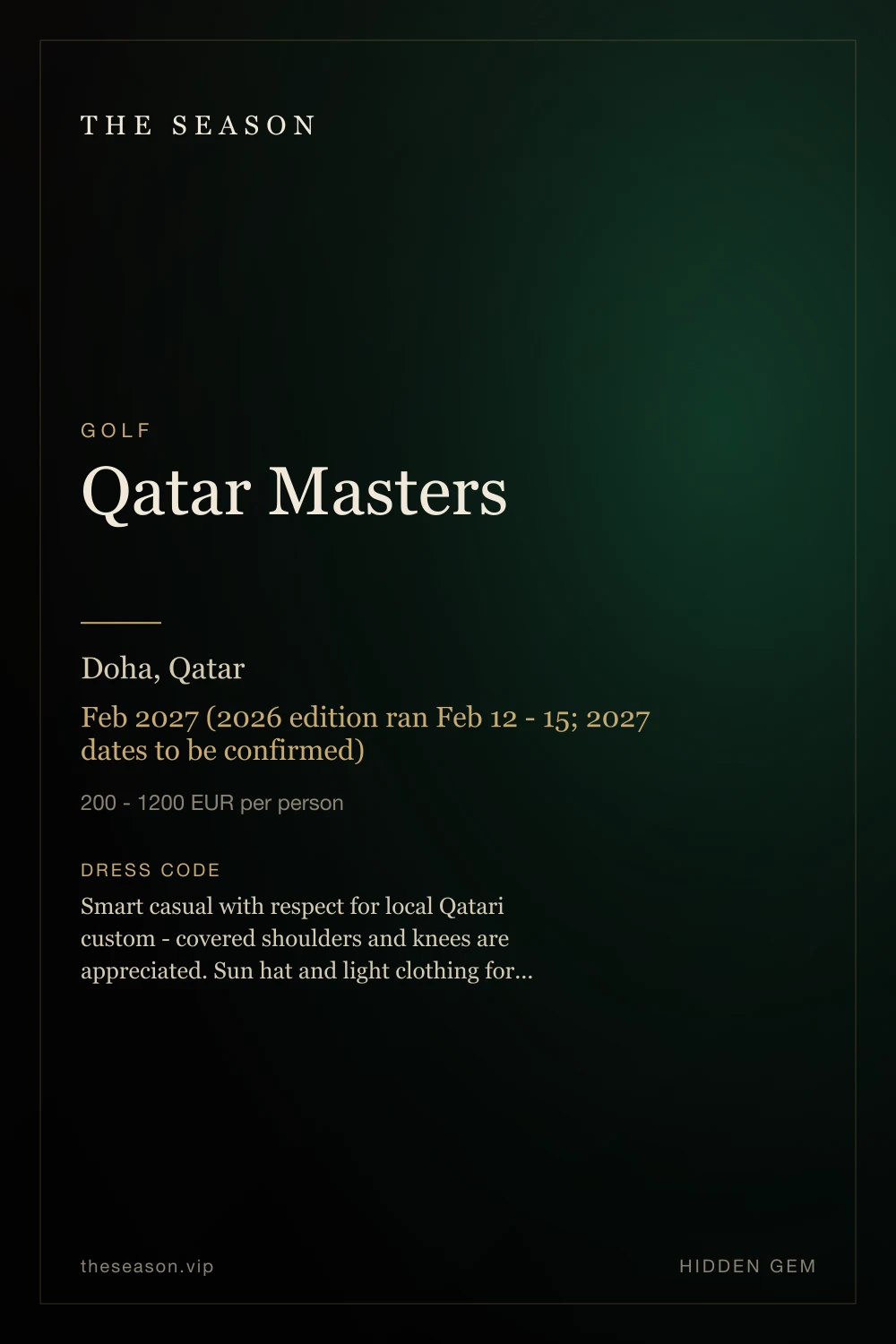 Qatar Masters, Doha, Qatar, Feb 2027 (2026 edition ran Feb 12 - 15; 2027 dates to be confirmed)