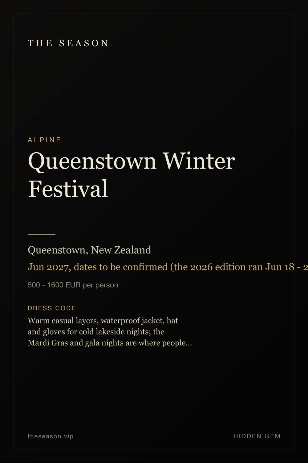 Queenstown Winter Festival, Queenstown, New Zealand, Jun 2027, dates to be confirmed (the 2026 edition ran Jun 18 - 21; usually four days in the second half of June)