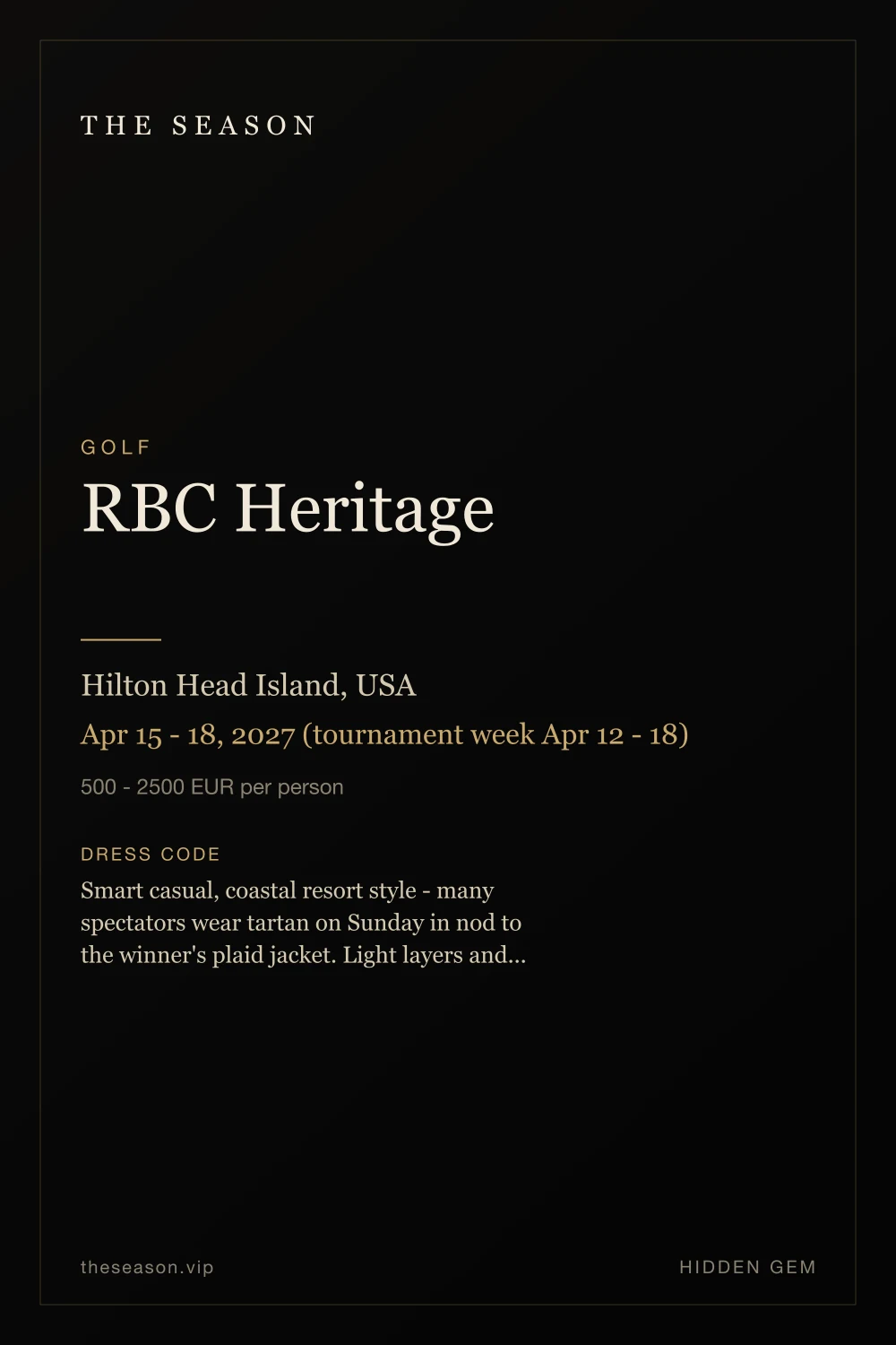 RBC Heritage, Hilton Head Island, USA, Apr 15 - 18, 2027 (tournament week Apr 12 - 18)
