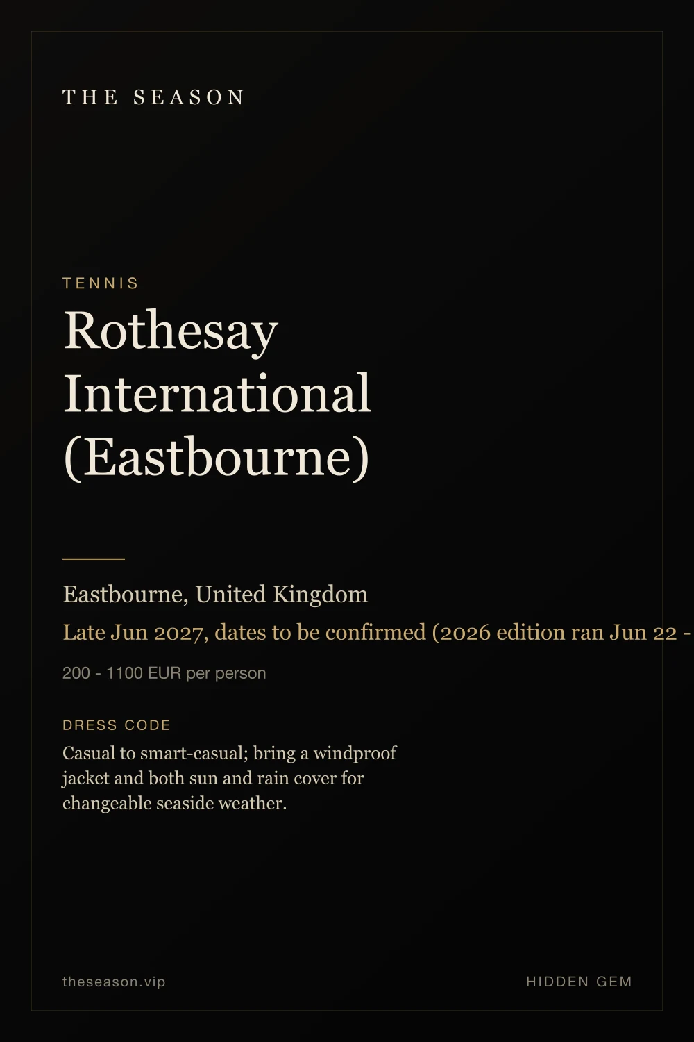 Rothesay International (Eastbourne), Eastbourne, United Kingdom, Late Jun 2027, dates to be confirmed (2026 edition ran Jun 22 - 27)