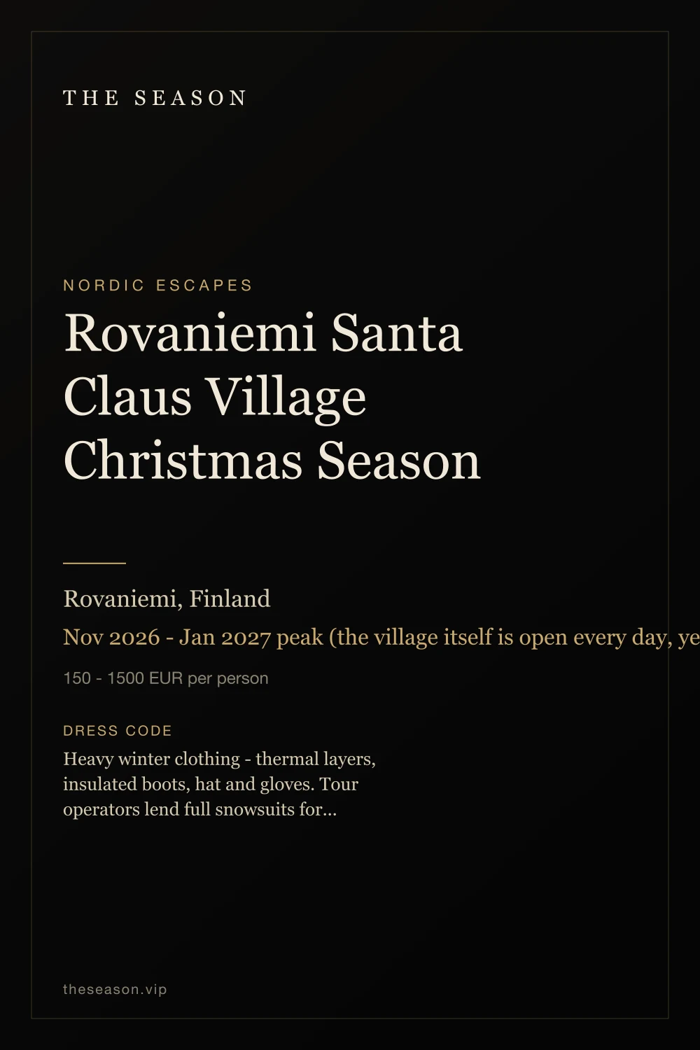 Rovaniemi Santa Claus Village Christmas Season, Rovaniemi, Finland, Nov 2026 - Jan 2027 peak (the village itself is open every day, year-round)