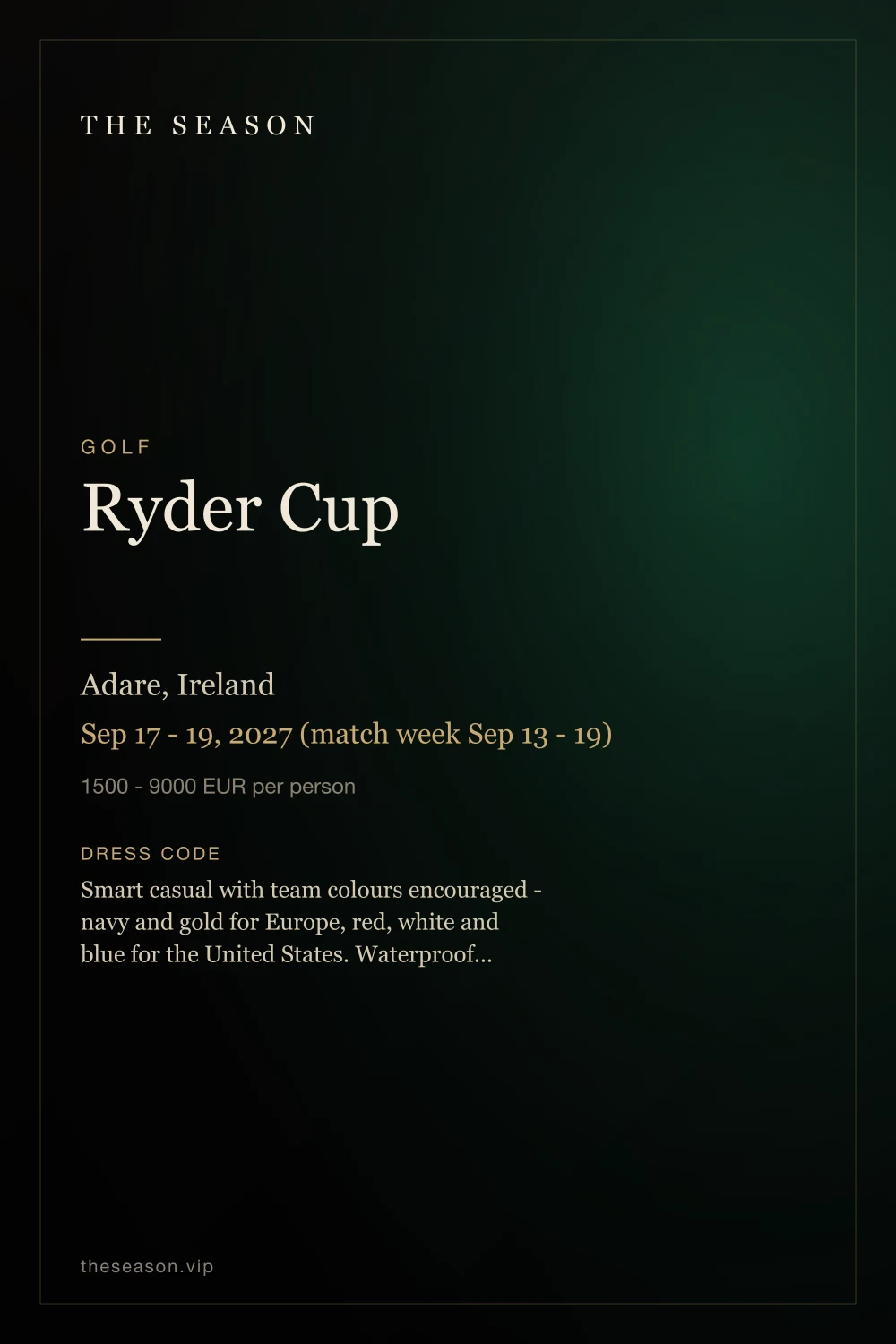 Ryder Cup, Adare, Ireland, Sep 17 - 19, 2027 (match week Sep 13 - 19)
