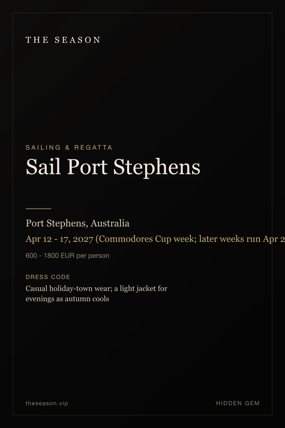 Sail Port Stephens, Port Stephens, Australia, Apr 12 - 17, 2027 (Commodores Cup week; later weeks run Apr 23 - 25 and Apr 30 - May 2)