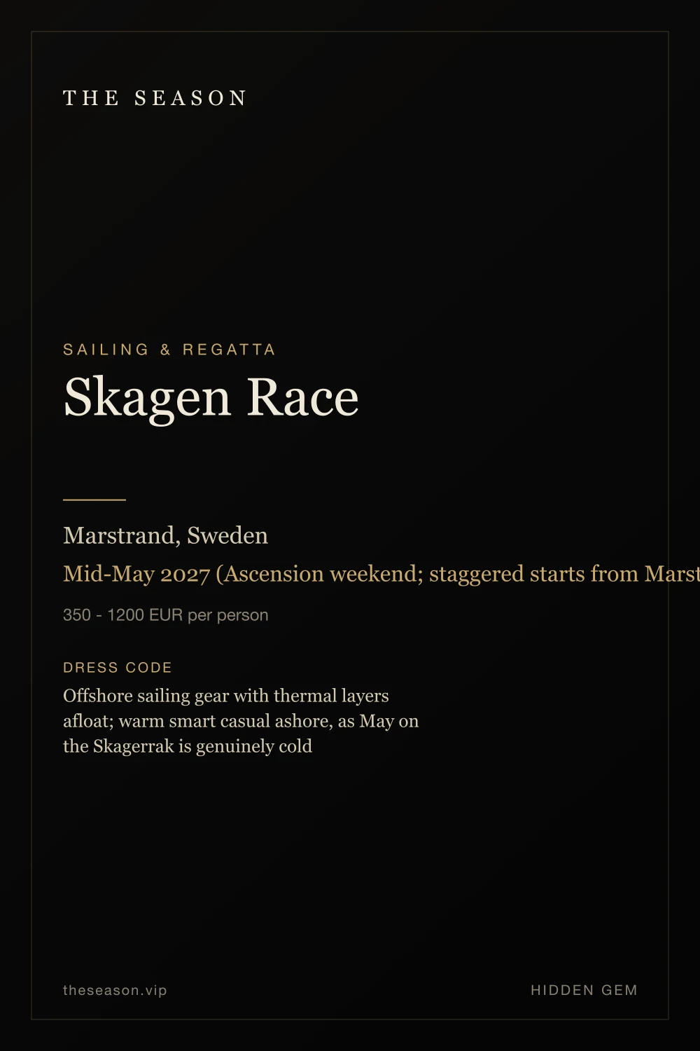 Skagen Race, Marstrand, Sweden, Mid-May 2027 (Ascension weekend; staggered starts from Marstrand and Norwegian ports)
