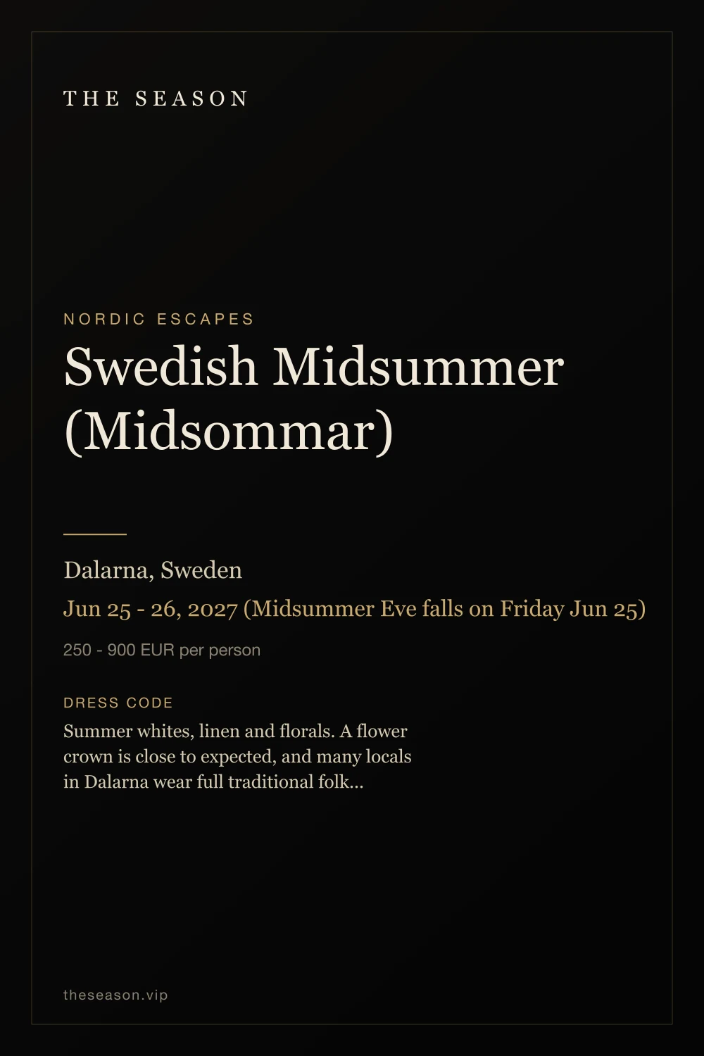 Swedish Midsummer (Midsommar), Dalarna, Sweden, Jun 25 - 26, 2027 (Midsummer Eve falls on Friday Jun 25)
