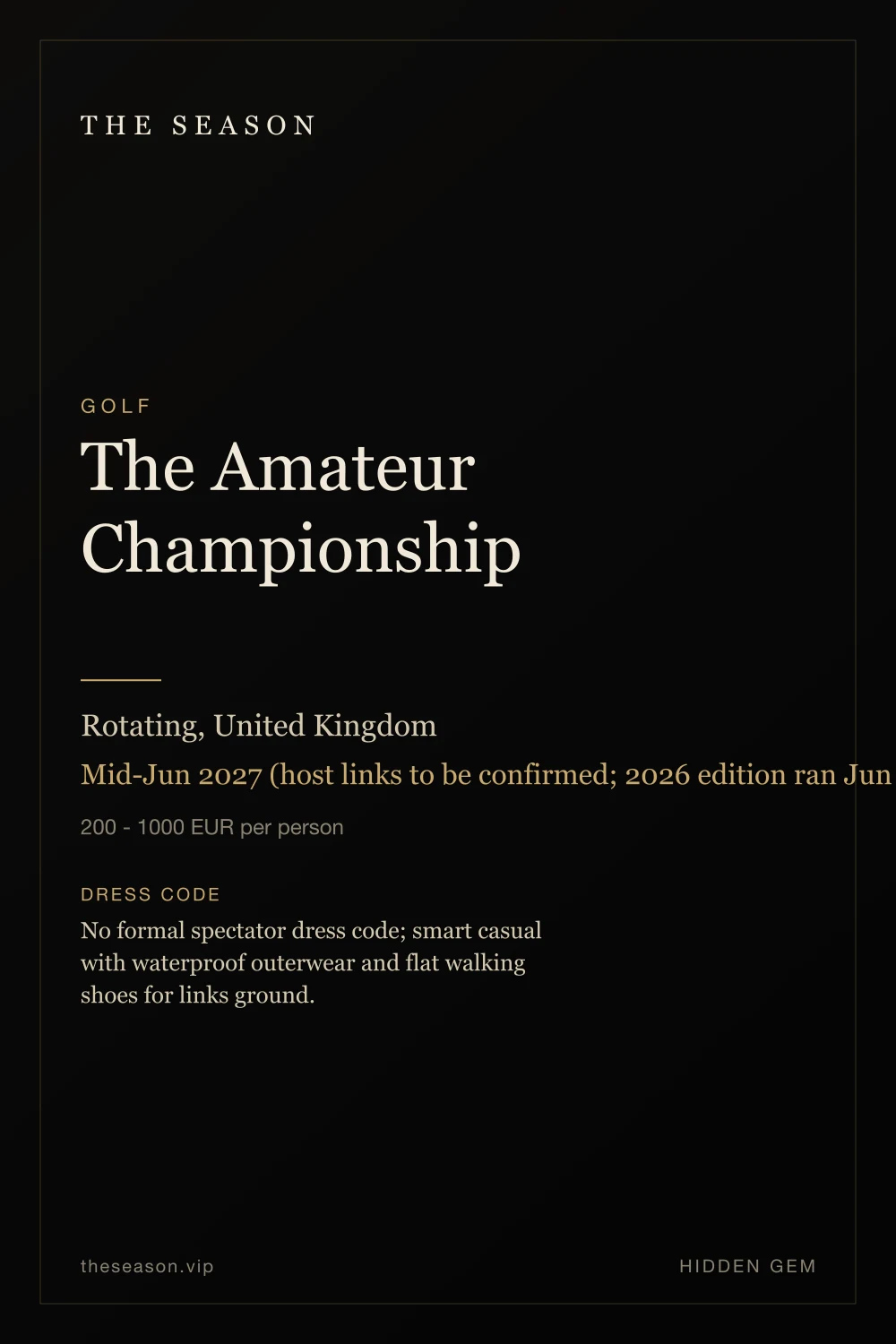 The Amateur Championship, Rotating, United Kingdom, Mid-Jun 2027 (host links to be confirmed; 2026 edition ran Jun 15 - 20)