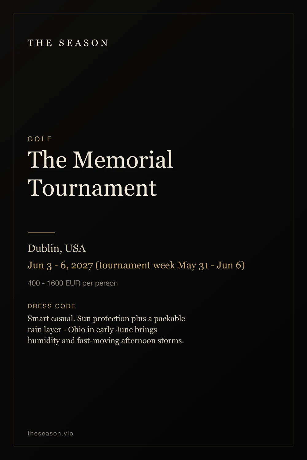 The Memorial Tournament, Dublin, USA, Jun 3 - 6, 2027 (tournament week May 31 - Jun 6)