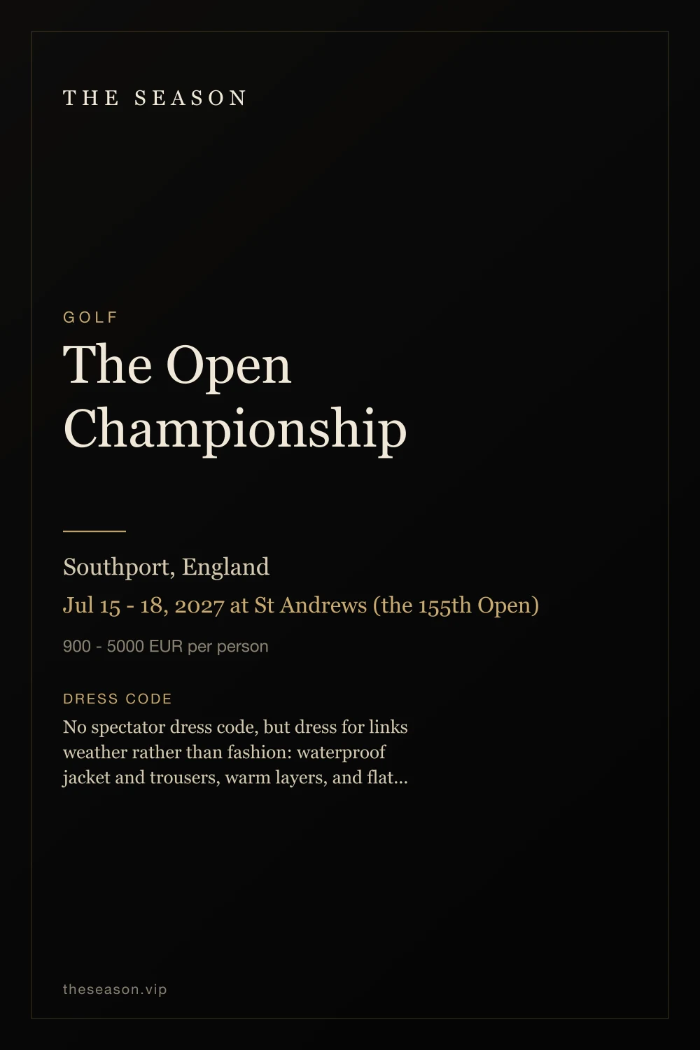 The Open Championship, Southport, England, Jul 15 - 18, 2027 at St Andrews (the 155th Open)