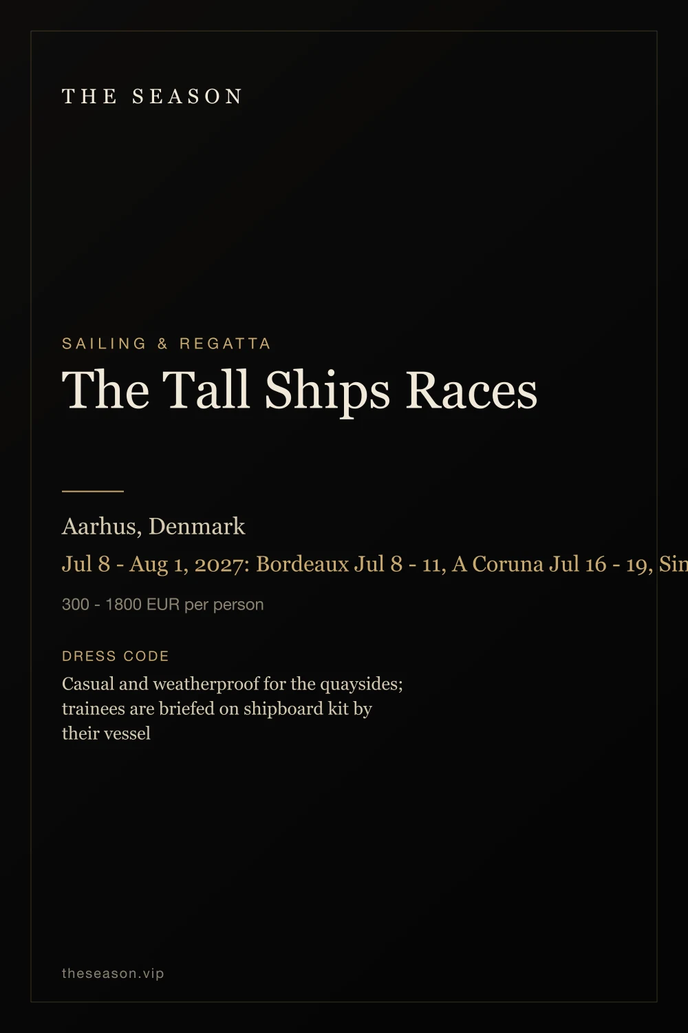 The Tall Ships Races, Aarhus, Denmark, Jul 8 - Aug 1, 2027: Bordeaux Jul 8 - 11, A Coruna Jul 16 - 19, Sines Jul 29 - Aug 1