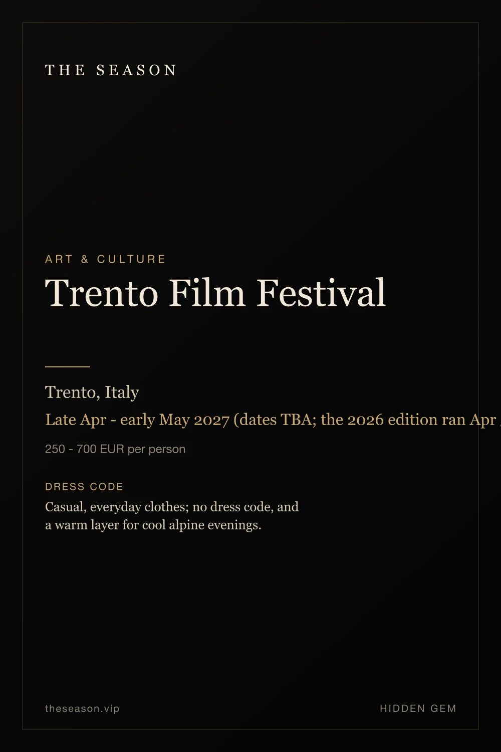 Trento Film Festival, Trento, Italy, Late Apr - early May 2027 (dates TBA; the 2026 edition ran Apr 30 - May 10)