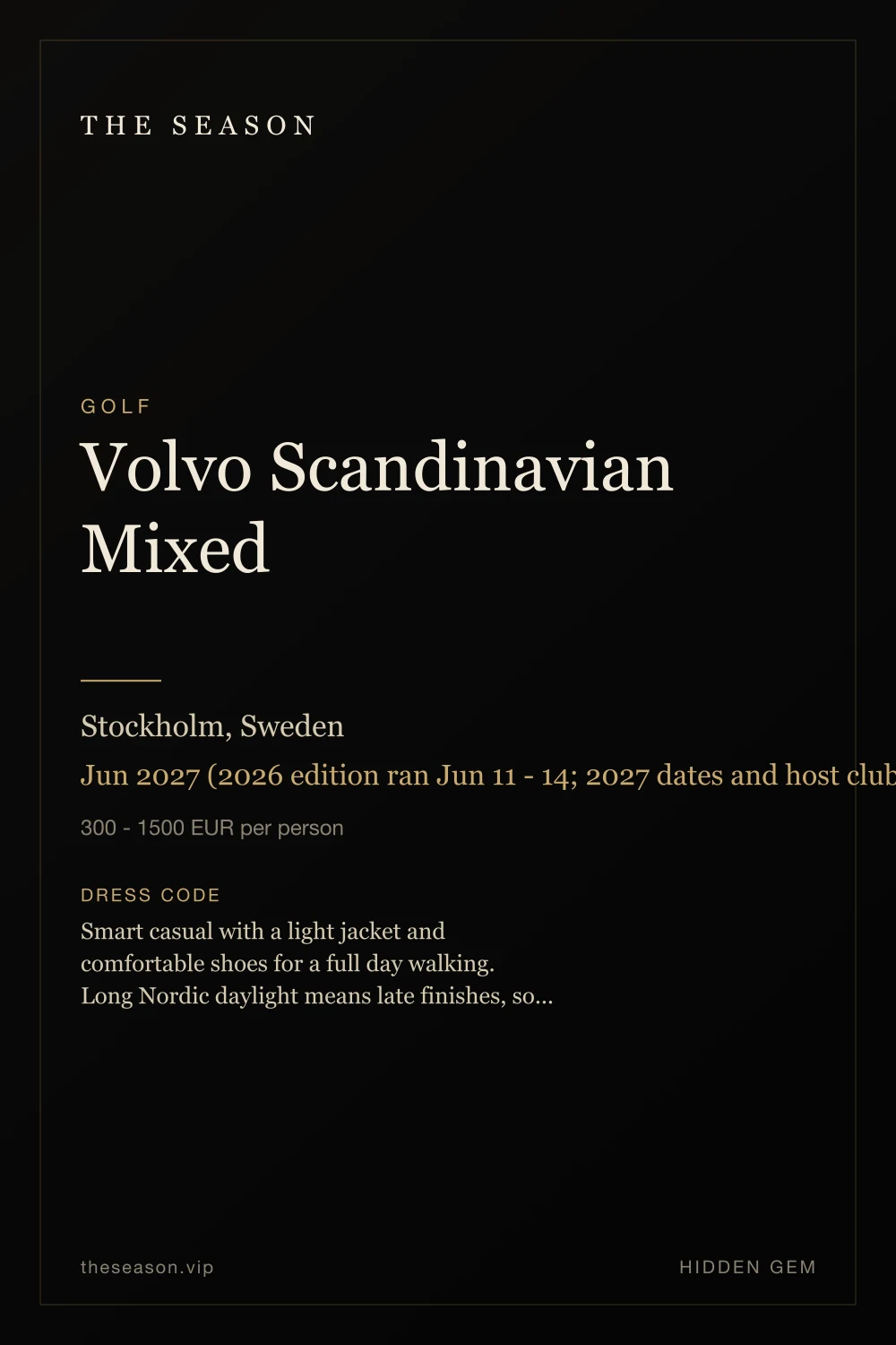Volvo Scandinavian Mixed, Stockholm, Sweden, Jun 2027 (2026 edition ran Jun 11 - 14; 2027 dates and host club to be confirmed)