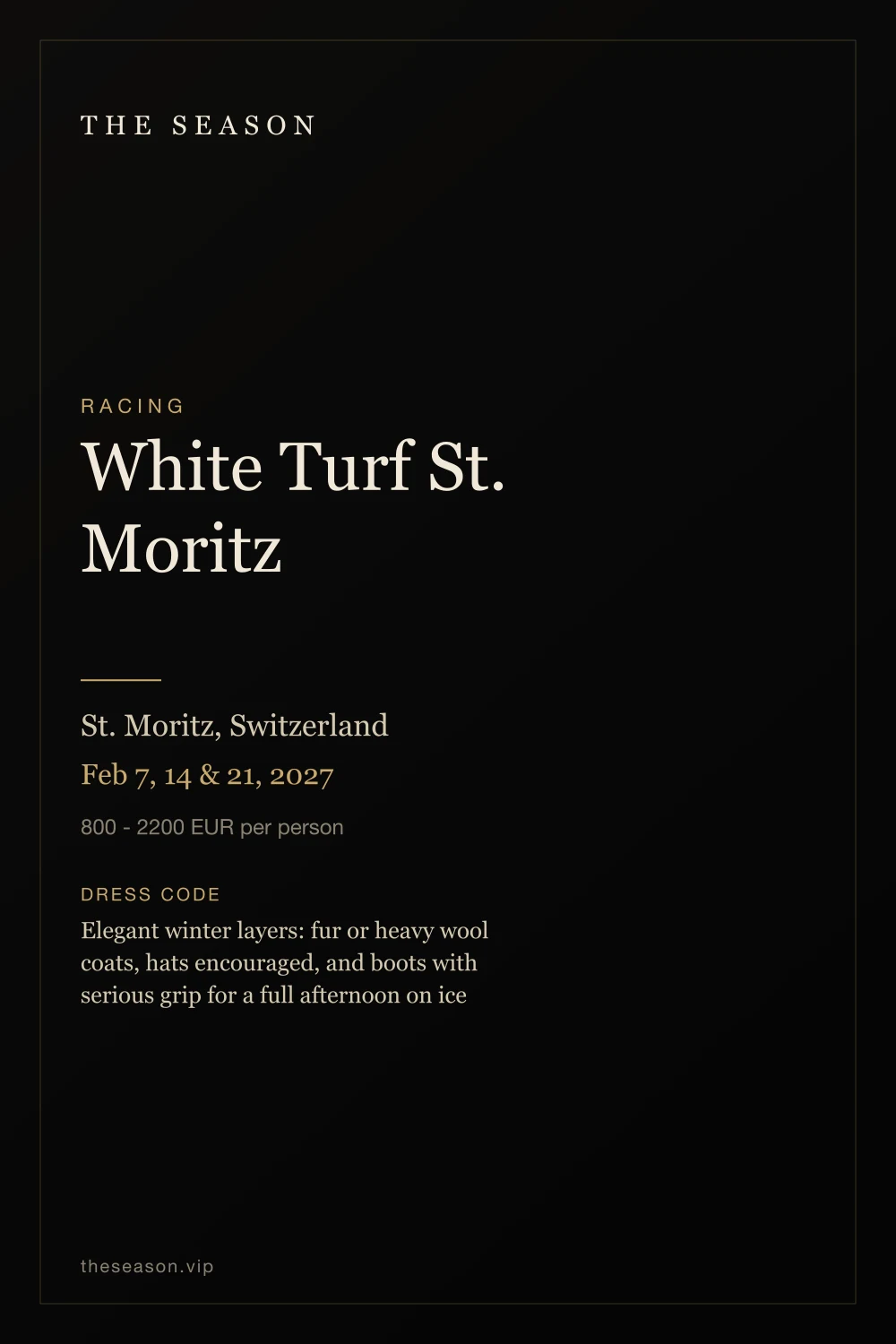 White Turf St. Moritz, St. Moritz, Switzerland, Feb 7, 14 & 21, 2027